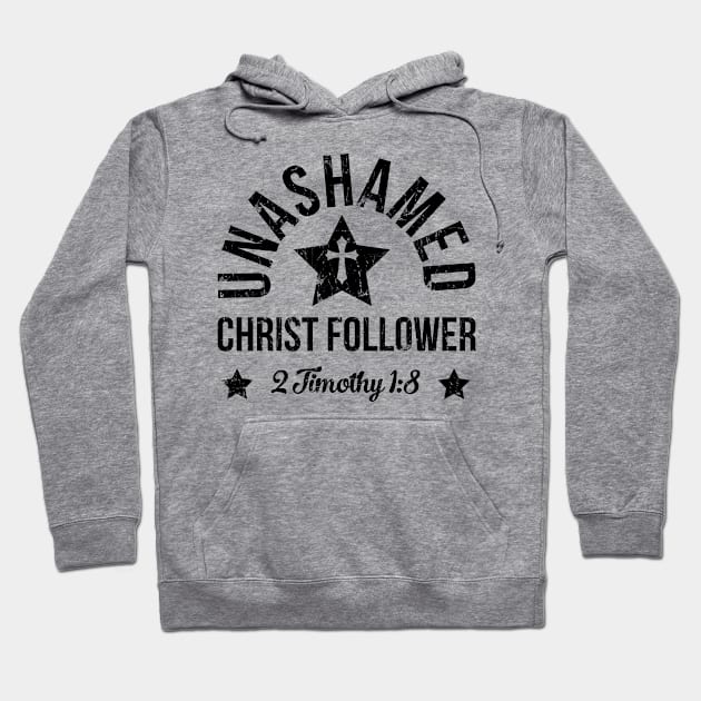 Unashamed Christ Follower | 2 Timothy 1:8 Hoodie by ChristianLifeApparel